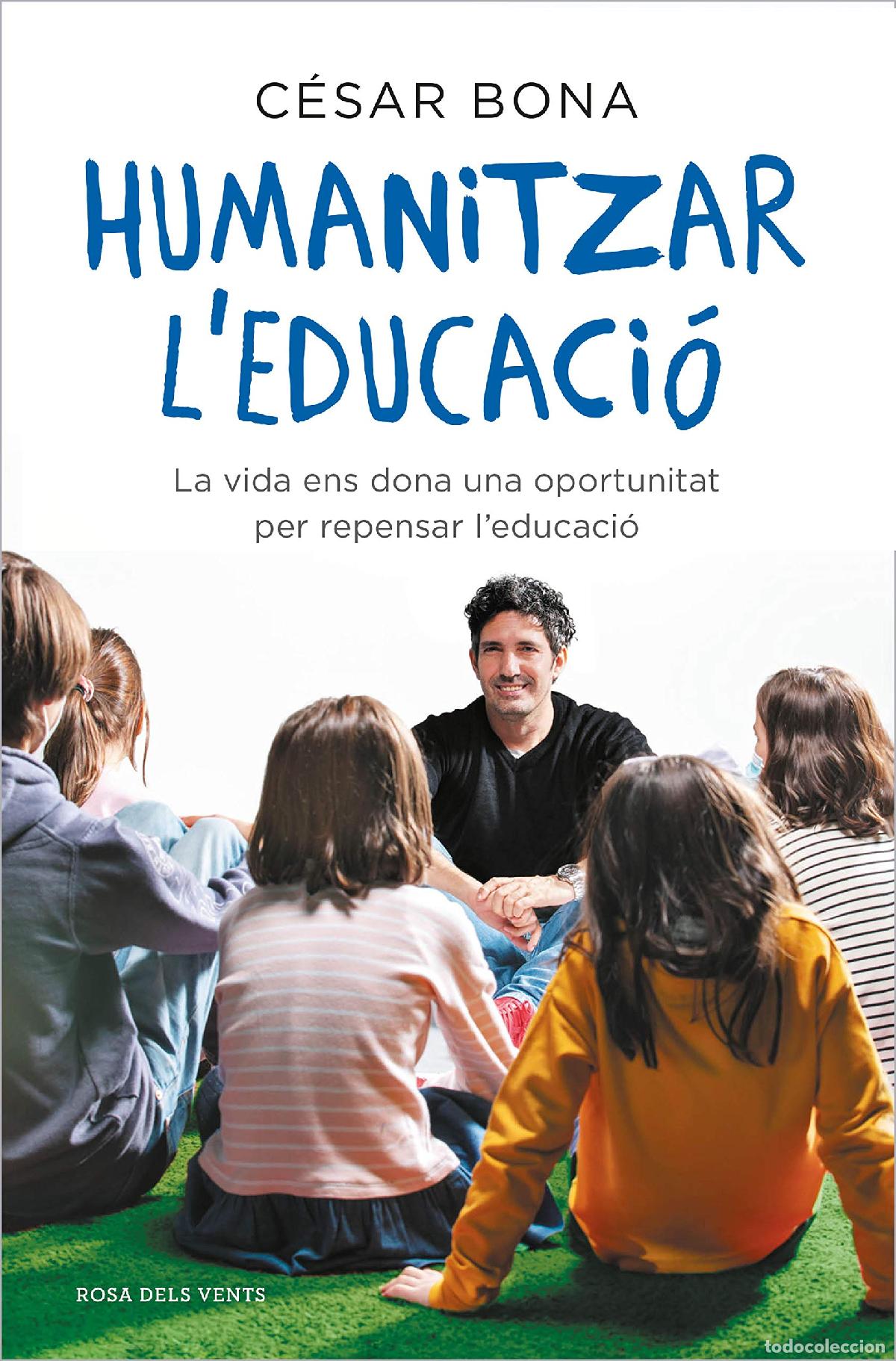 Livres: Humanitzar l'educaci&oacute;: La vida ens dona una oportunitat per repensar l'educaci&oacute; (Divulgaci&oacute;)