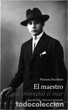 Livros em segunda m&atilde;o: EL MAESTRO QUE PROMETI&Oacute; EL MAR - Escribano, Francesc;Sol&eacute;, Queralt;Ferr&aacute;ndiz, Francisco;Bernal, Serg