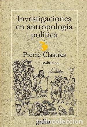 Libros: Investigaciones en antropolog&iacute;a pol&iacute;tica - Pierre Clastres
