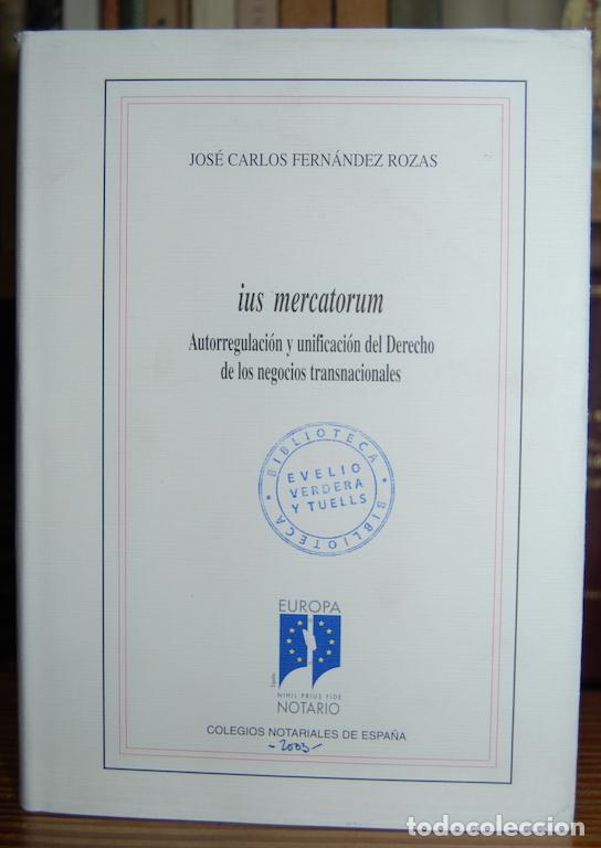 Libros: IUS MERCATORUM. Autorregulaci&oacute;n y unificaci&oacute;n del Derecho de los Negocios Transnacionales - FERNANDE