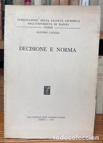 Libros: DECISIONE E NORMA - CATANIA, Alfonso