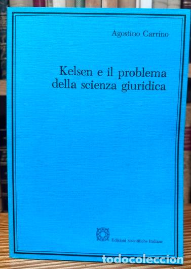 Libros: KELSEN E IL PROBLEMA DELLA SCIENZA GIURIDICA (1910-1935) - CARRINO, Agostino