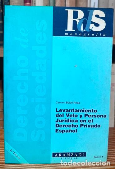 Libros: LEVANTAMIENTO DEL VELO Y PERSONA JURIDICA EN EL DERECHO PRIVADO ESPA&Ntilde;OL - BOLDO RODA, Carmen