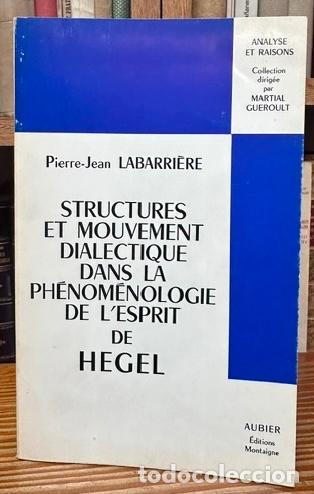 Libros: STRUCTURES ET MOUVEMENT DIALECTIQUE DANS LA PHENOMENOLOGIE DE L'ESPRIT DE HEGEL - LABARRIERE, Pierre