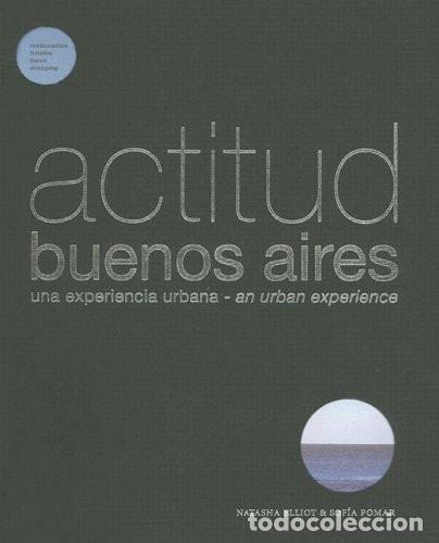Libri di seconda mano: Actitud Buenos Aires una experiencia urbana : an urban exper - Natasha Elliot, Sof&iacute;a Pomar