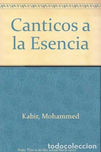 Libros: Canticos a la Esencia (Spanish Edition) - Kabir Mohammed - Kabir Mohammed