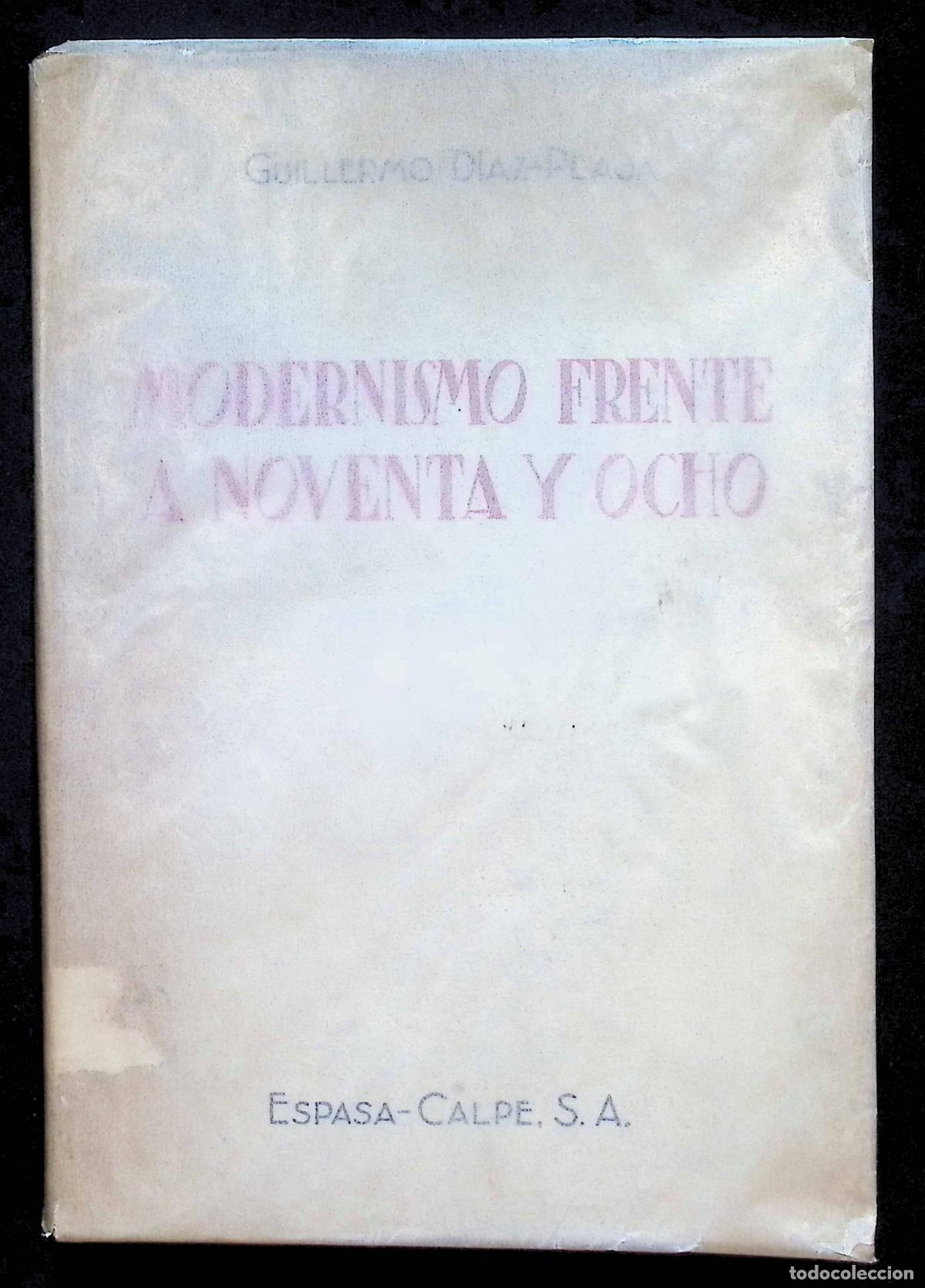 Libros: MODERNISMO FRENTE A NOVENTA Y OCHO... - DIAZ-PLAJA, Guillermo.