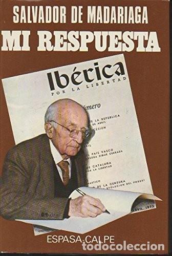 Libros: Mi respuesta - De Madariaga, Salvador - Espasa-calpe - 1982