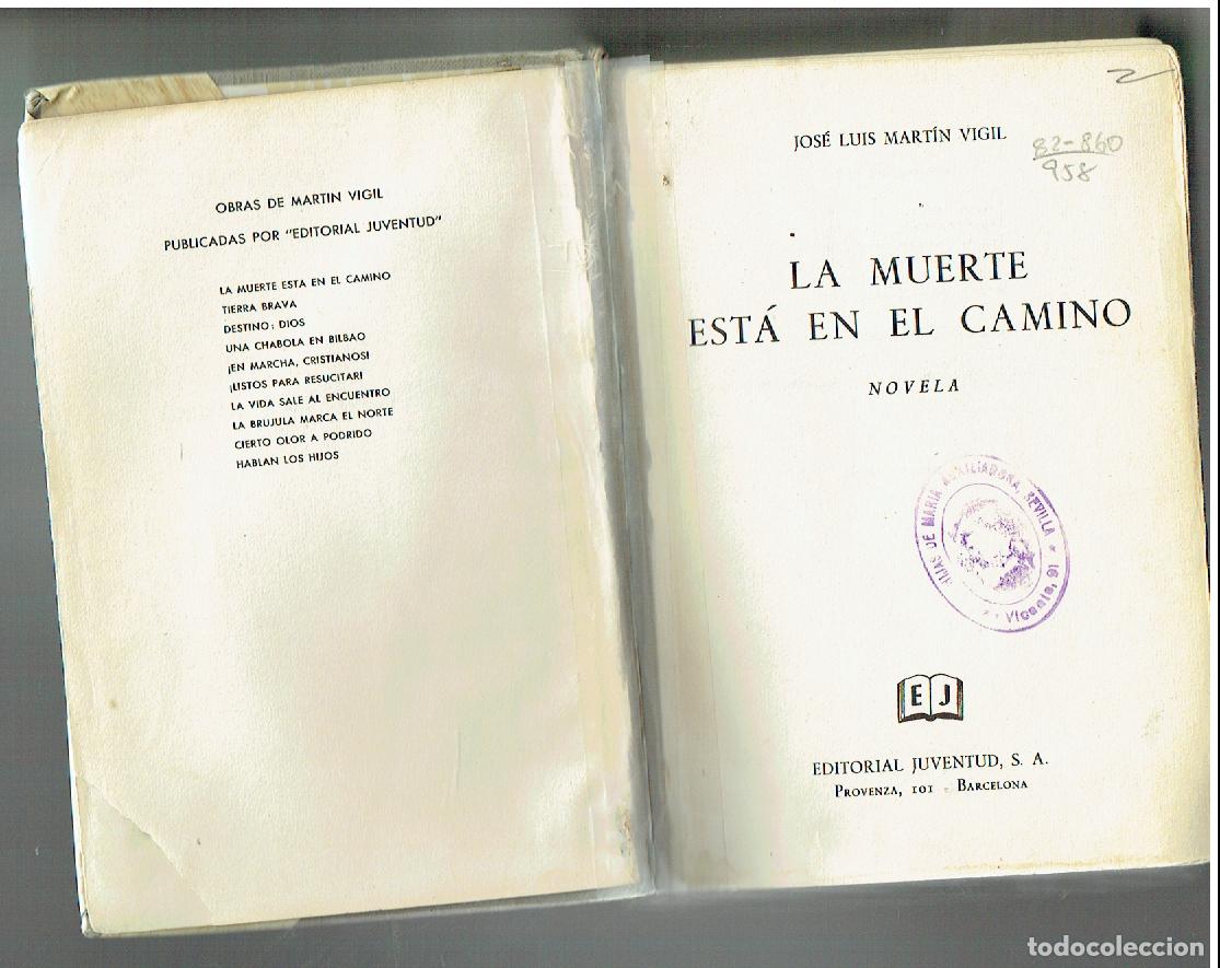 Libros: LA MUERTE EST&Aacute; EN EL CAMINO. JOS&Eacute; LUIS MART&Iacute;N VIGIL. JUVENTUD, 6&ordf; EDC, 1964.(Z/22)
