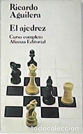 Libros: El Ajedrez: Curso Completo - Aguilera L&oacute;pez, Ricardo - Alianza Editorial - El Libro de Bolsillo, 403