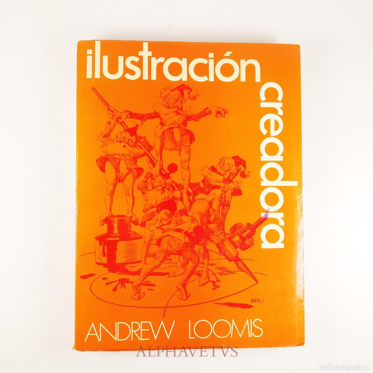 Libros: ILUSTRACI&Oacute;N CREADORA - Andrew Loomis
