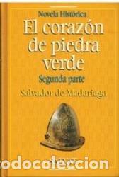 Libros: El Corazon De Piedra Verde. Segunda parte - de Madariaga, Salvador [Coru&ntilde;a 1886-1978] tdk868