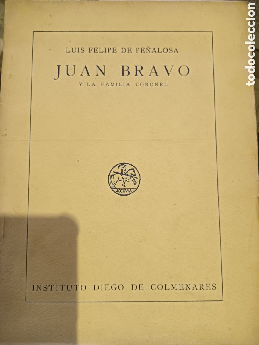 Libros: Juan Bravo y la familia coronel por Luis Felipe de pe&ntilde;alosa, comuneros, Segovia