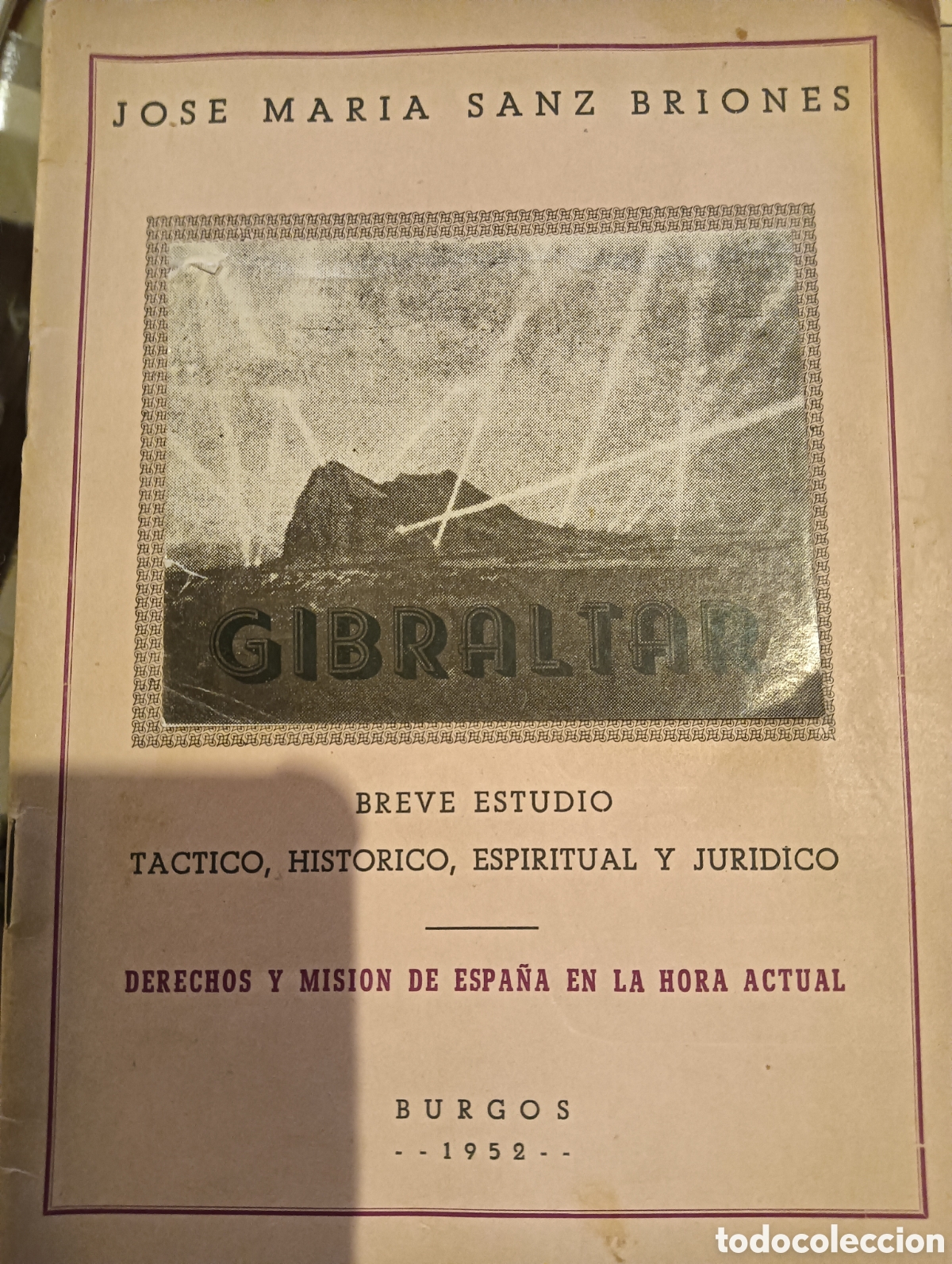 B&uuml;cher: Gibraltar breve estudio t&aacute;ctico hist&oacute;rico y espiritual y jur&iacute;dico por Jos&eacute; Mar&iacute;a Sanz Briones