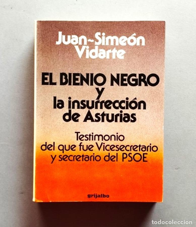 B&uuml;cher: El Bienio Negro y la Insurrecci&oacute;n de Asturias. Testimonio del que fue vicesecretario y secretario de