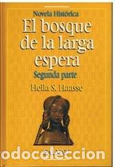Libros: El bosque de la larga espera II. Novela hist&oacute;rica. Volumen 41 - Hella S. Haasse tdk868