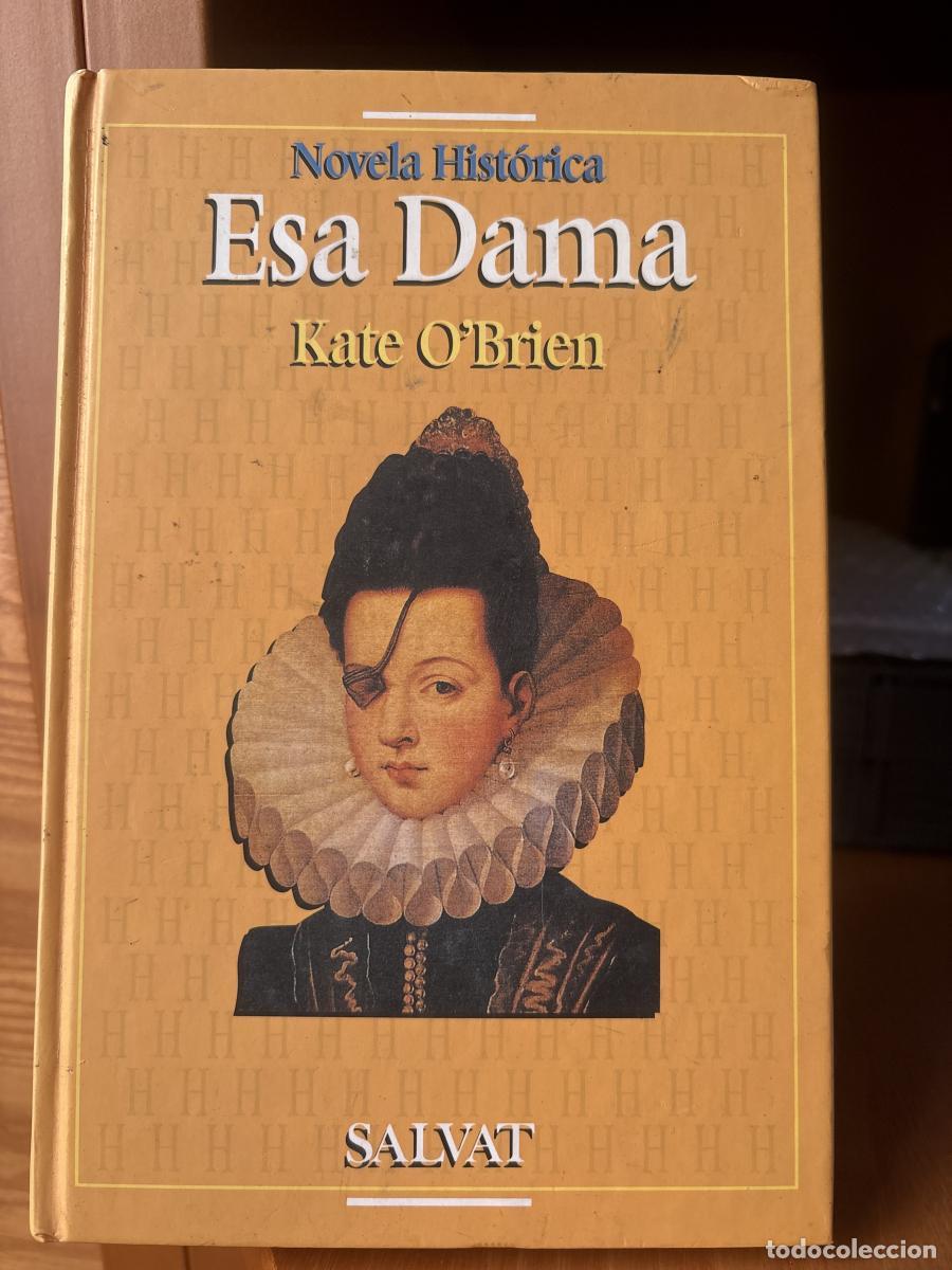 Libros: Esa dama. Novela hist&oacute;rica vol&uacute;men 7 - kate O'Brien tdk868