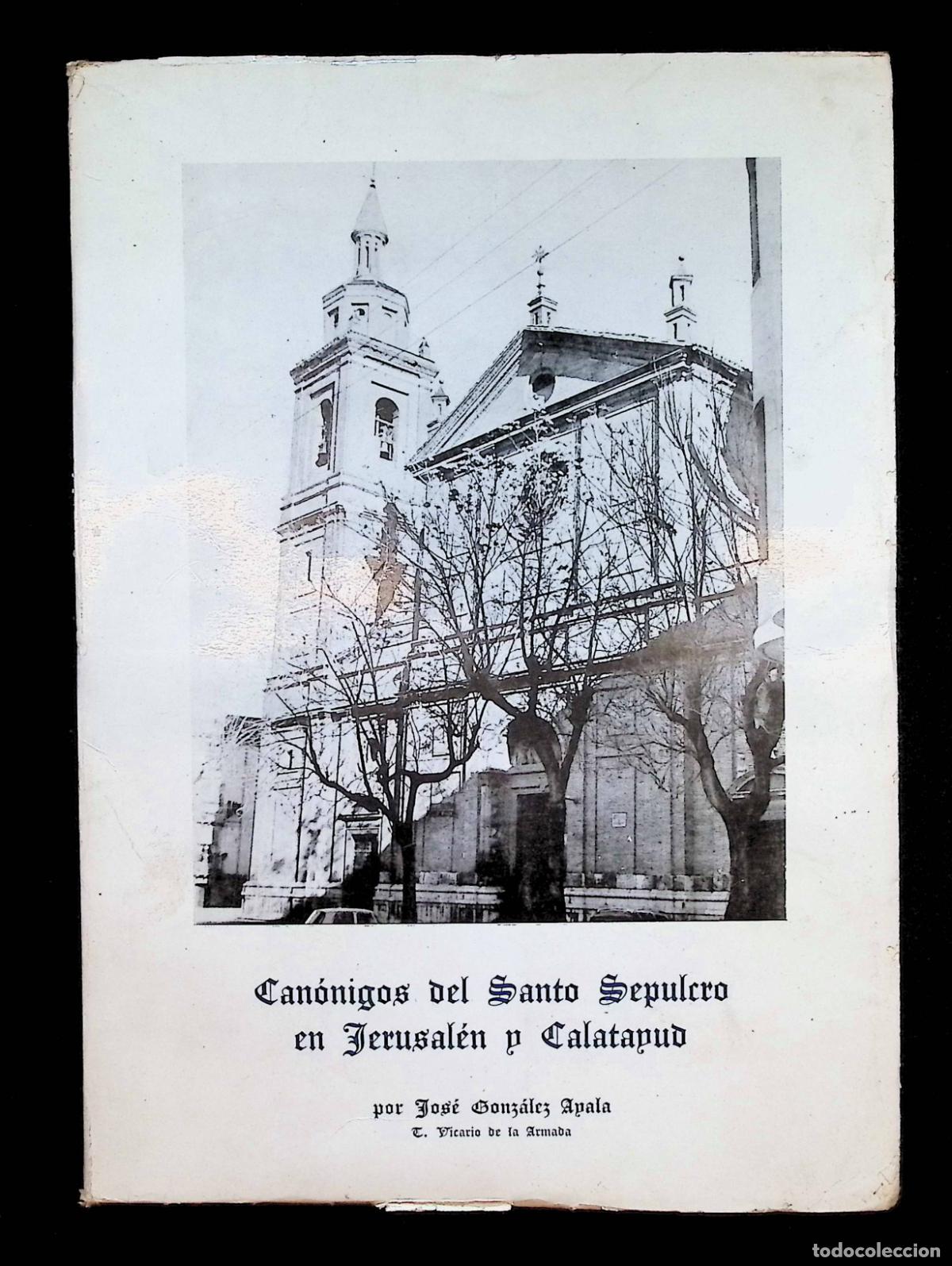 B&uuml;cher: CAN&Oacute;NIGOS DEL SANTO SEPULCRO EN JERUSAL&Eacute;N Y CALATAYUD. - GONZ&Aacute;LEZ AYALA, Jos&eacute;.