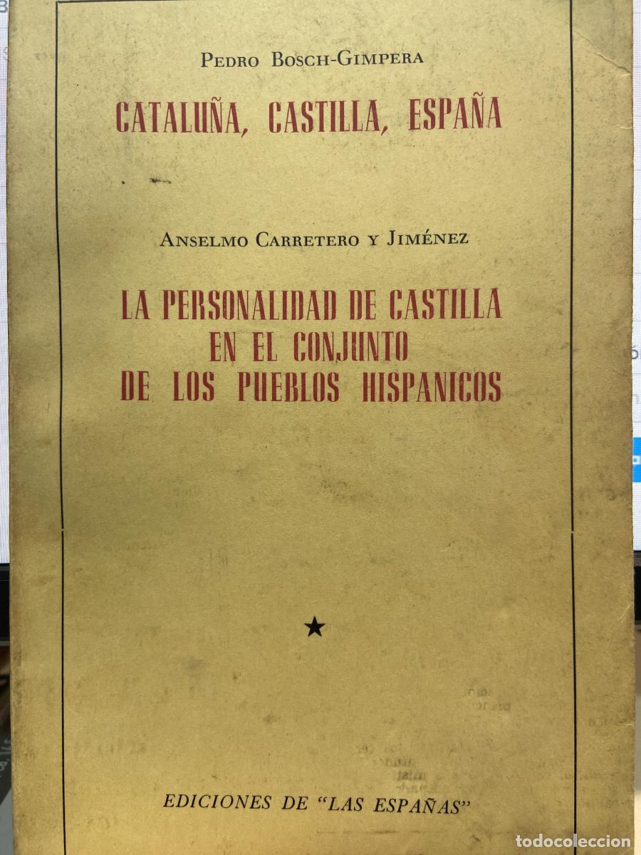 Libros: CATALU&Ntilde;A, CASTILLA, ESPA&Ntilde;A. LA PERSONALIDAD DE CASTILLA EN EL CONJUNTO DE LOS PUEBLOS HISP&Aacute;NICOS. -