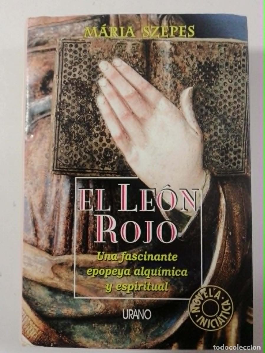 Libros: El le&oacute;n rojo. Una fascinante epopeya alqu&iacute;mica y espiritual. Maria Szepes. Dif&iacute;cil descatalogado