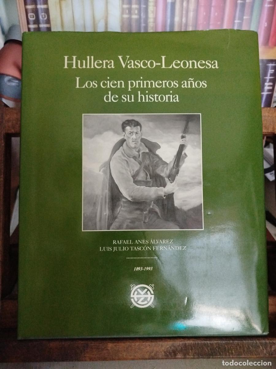 Libros: Hullera vasco-leonesa: los cien primeros a&ntilde;os de su historia, 1893-1993 - Anes &Aacute;lvarez, Rafael; Tasc