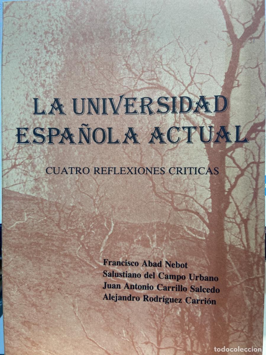 Livros em segunda m&atilde;o: LA UNIVERSIDAD ESPA&Ntilde;OLA ACTUAL. Cuatro reflexiones cr&iacute;ticas. - Francisco Abad. Salustiano del Campo.