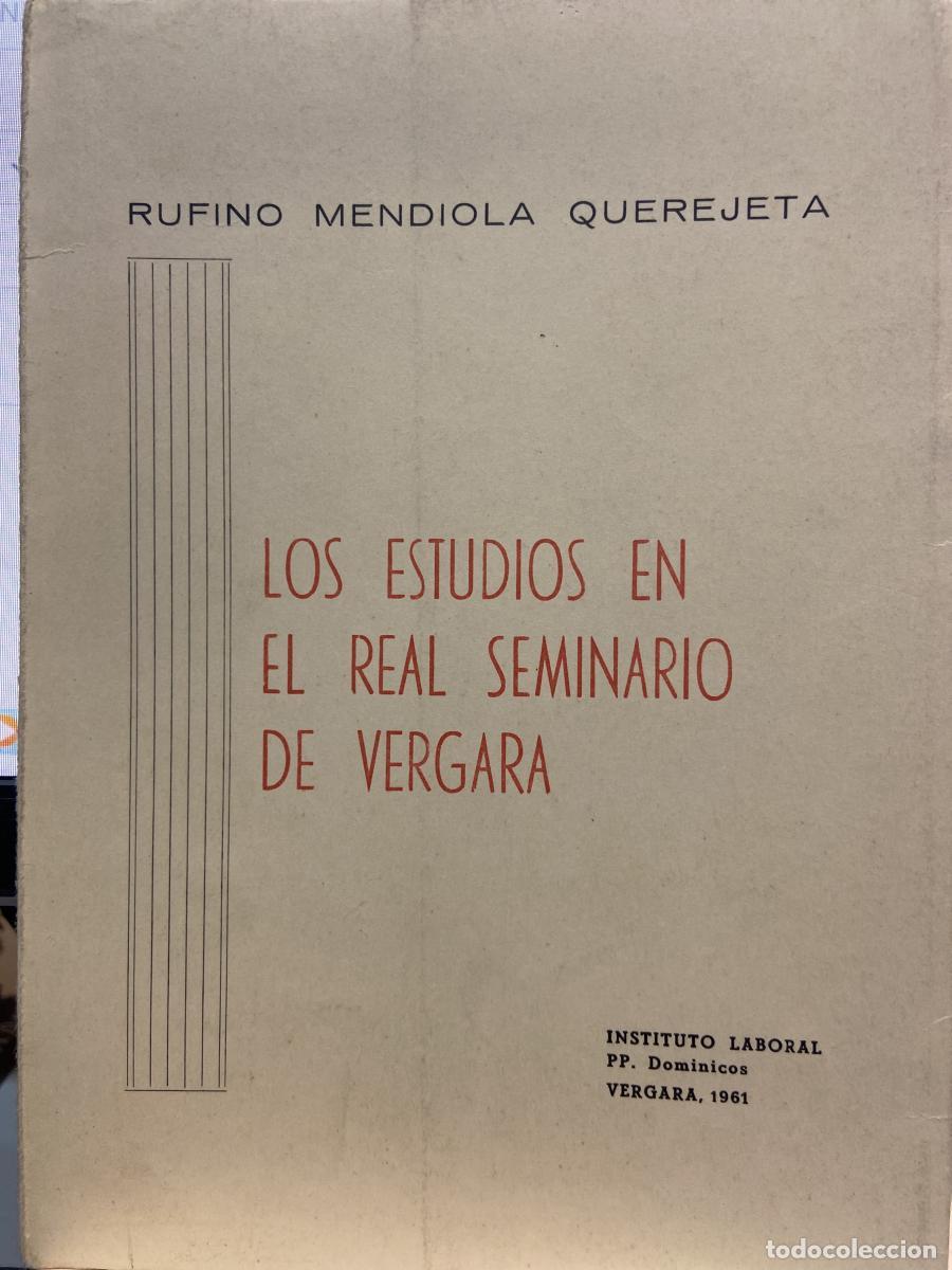 Libros: LOS ESTUDIOS EN EL REAL SEMINARIO DE VERGARA. - Rufino Mendiola Querejeta