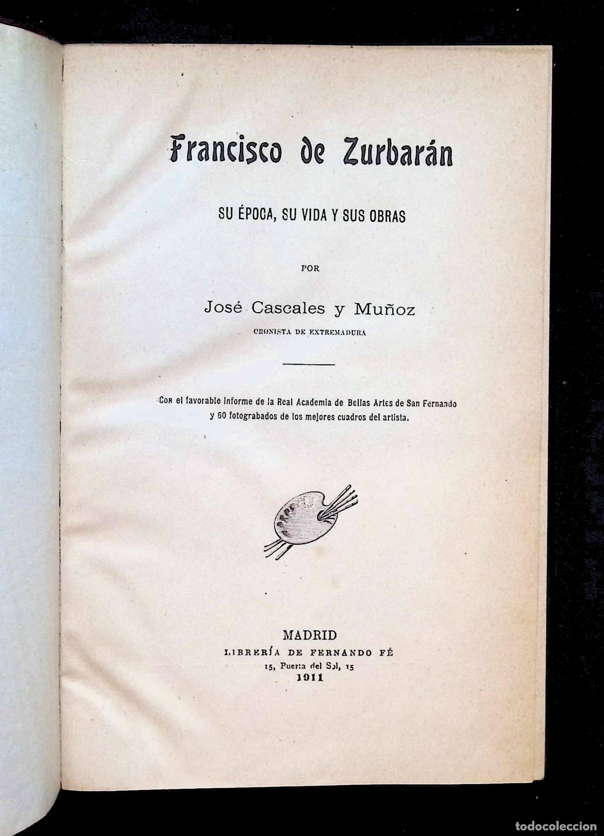 Libros: FRANCISCO DE ZURBAR&Aacute;N, SU &Eacute;POCA, SU VIDA Y SUS OBRAS. - CASCALES MU&Ntilde;OZ, Jos&eacute;.