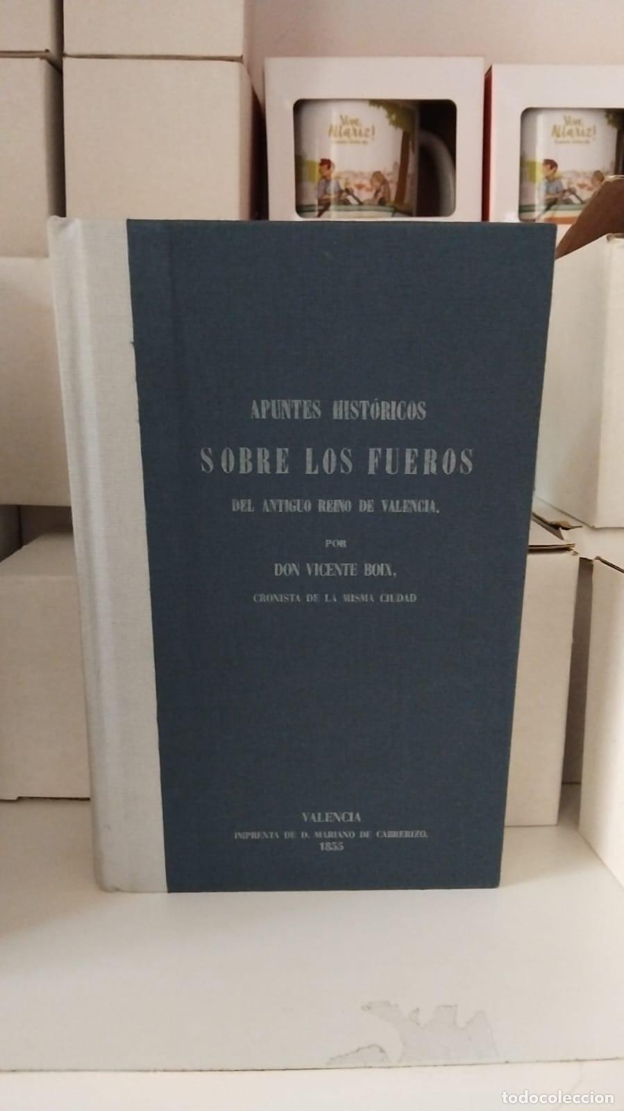 Libros: Apuntes hist&oacute;ricos sobre los fueros del antiguo Reino de Valencia -