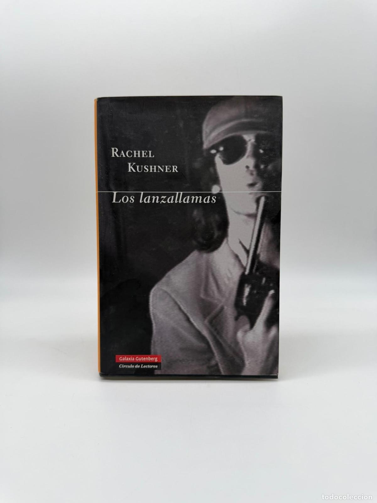 Libros: KUSHNER, Rachel. - Los lanzallamas. - Foto 1