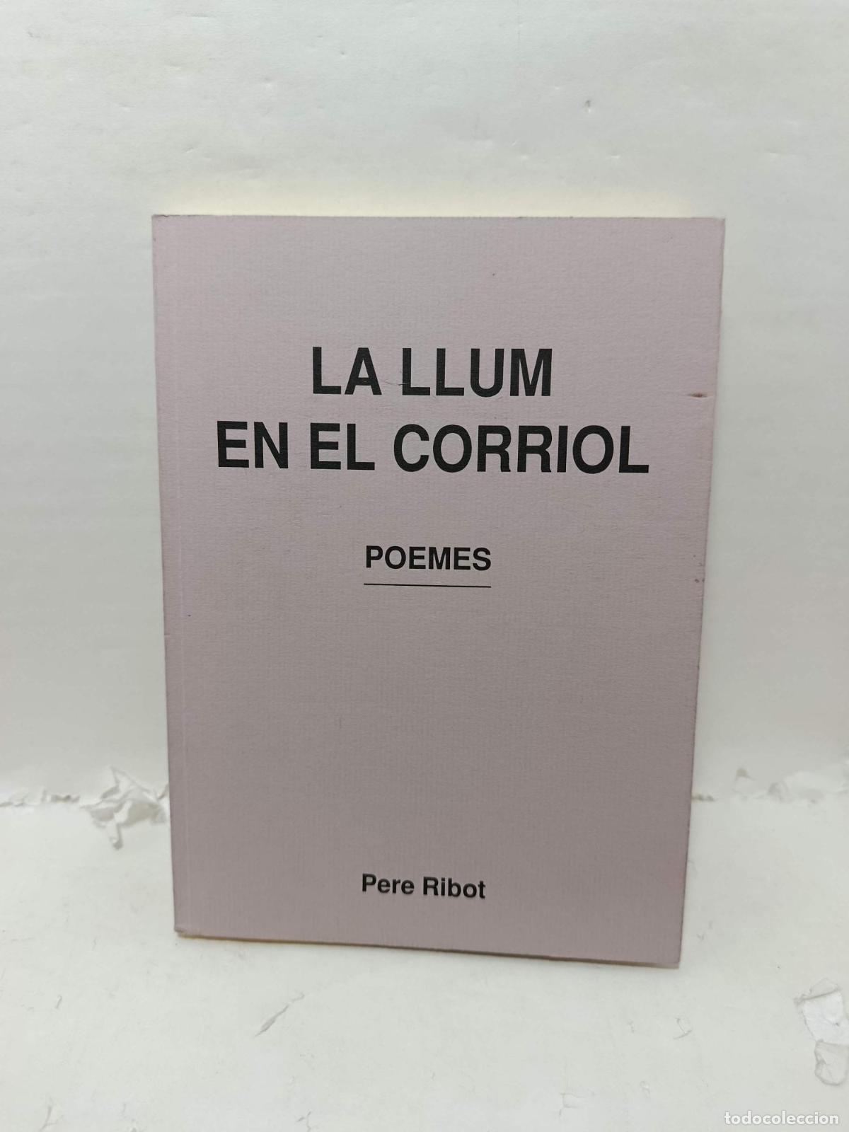 Libros: LA LLUM EN EL CORRIOL. Poemes - Pere Ribot