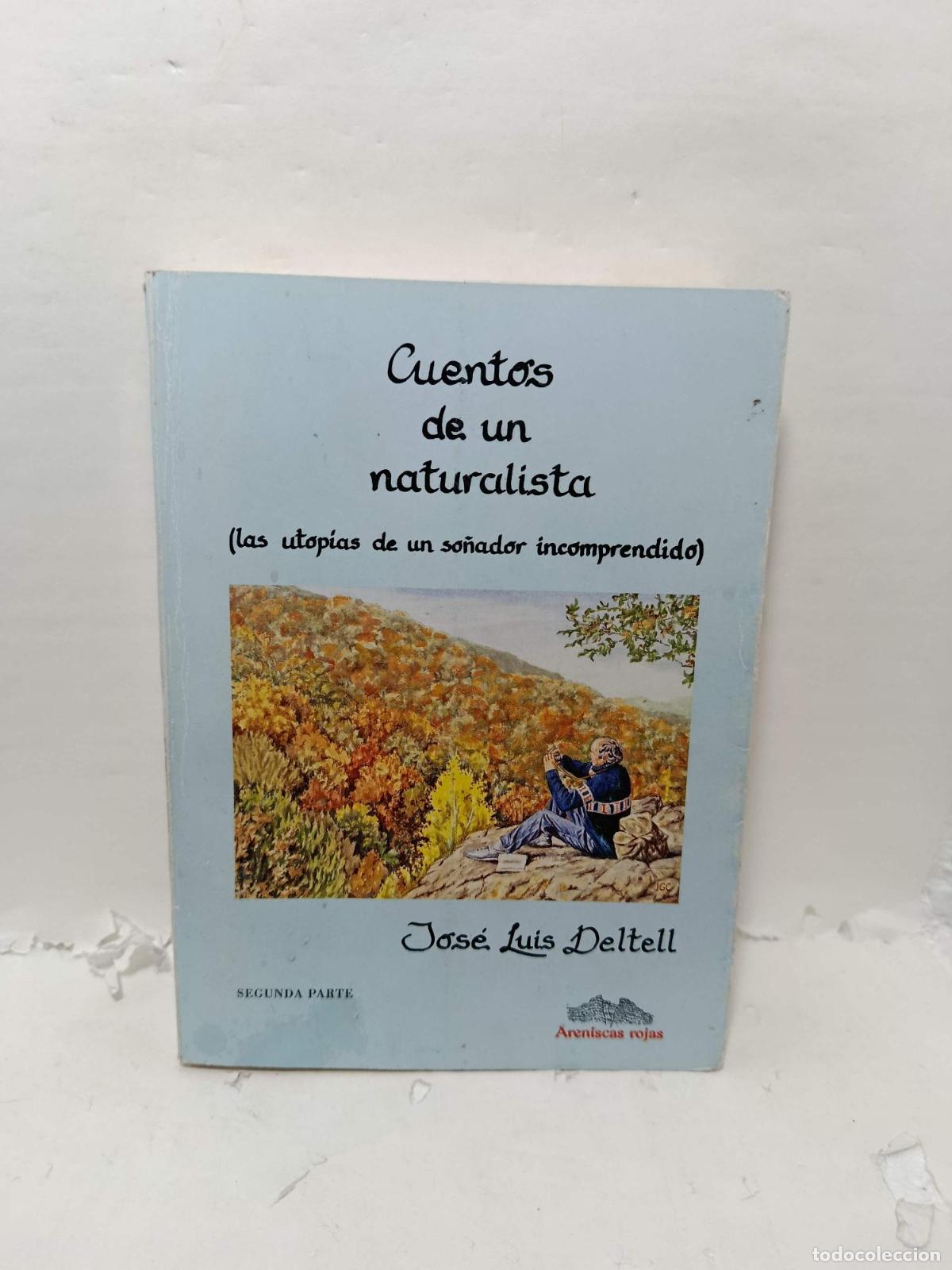 Libros: CUENTOS DE UN NATURALISTA. (Las utop&iacute;as de un so&ntilde;ador incomprendido). Segunda parte - Deltell, Jos&eacute;