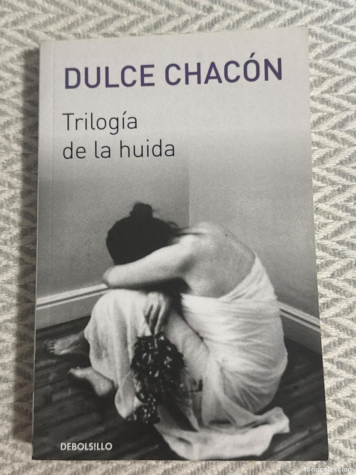 Libros: Trilog&iacute;a de la huida - Chac&oacute;n, Dulce