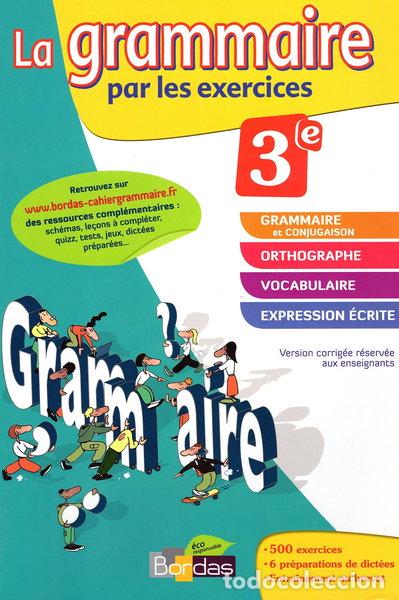 Libros: La grammaire par les exercices 3e- 9782047330821