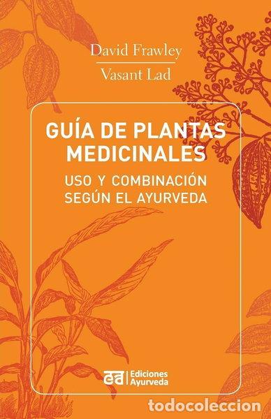 Livres: Gu&iacute;a de plantas medicinales: Uso y combinaci&oacute;n seg&uacute;n el ayurveda- 9788493892975