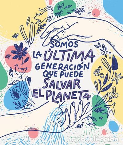 books: Somos la &uacute;ltima generaci&oacute;n que puede salvar el planeta- 9788417922849