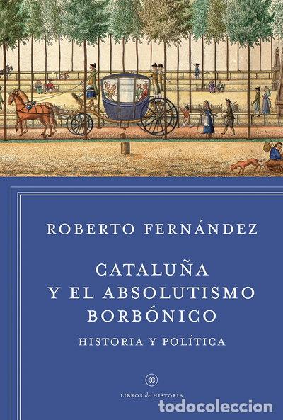 books: Catalu&ntilde;a y el absolutismo borb&oacute;nico- 9788498927412