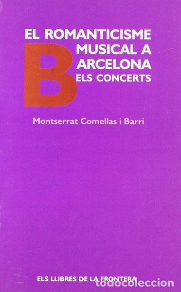 books: El romanticisme musical a Barcelona: els concerts- 9788482550435