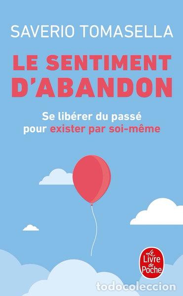 B&uuml;cher: Le sentiment d'abandon: Se lib&eacute;rer du pass&eacute; pour exister par soi-m&ecirc;me- 9782253176909