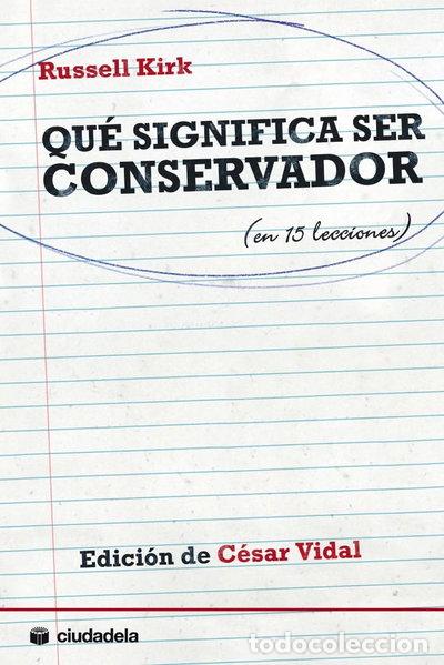 Libros: Qu&eacute; significa ser conservador- 9788496836617