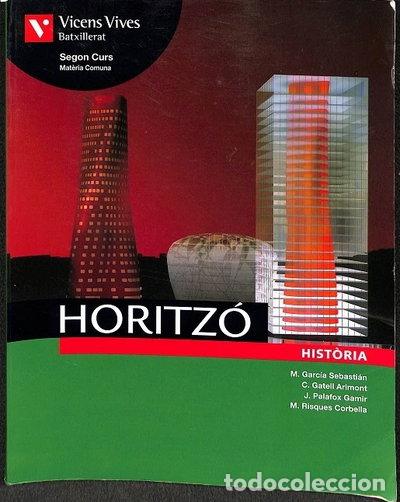 Libros: Horitz&oacute; Hist&ograve;ria Batxillerat Segon Curs Mat&egrave;ria Comuna- 9788431671280