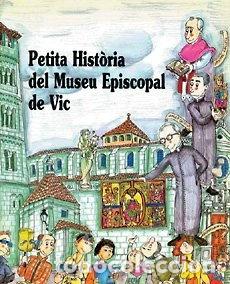Livres: Petita hist&ograve;ria del Museu Episcopal de Vic- 9788485984671