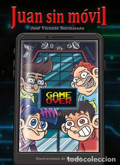 Libros: Juan sin m&oacute;vil 2: Game Over- 9788412323276