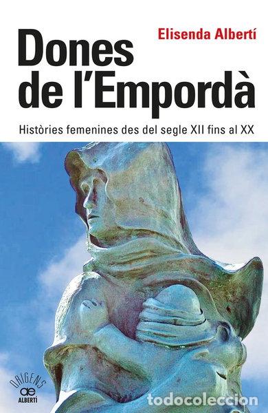 Libros: DONES DE LEMPORDA HISTORIES FEMENINES DES DEL SEGLE XII FI- 9788472461864