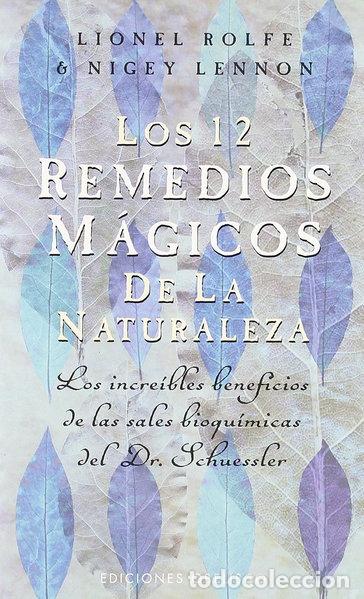 Libros: Los doce remedios m&aacute;gicos de la naturaleza- 9788477208532