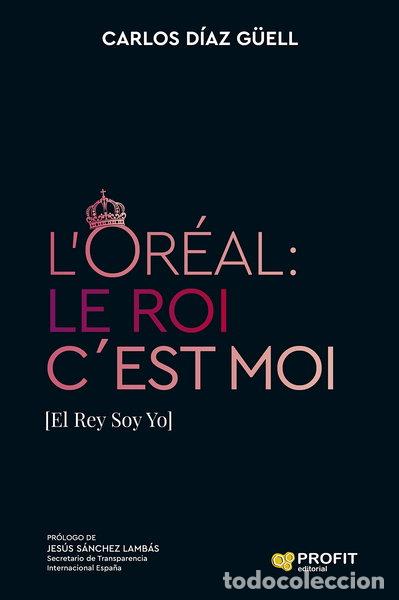 Libros: L&rsquo;Or&eacute;al: Le Roi c&acute;Est Moi- 9788419212955