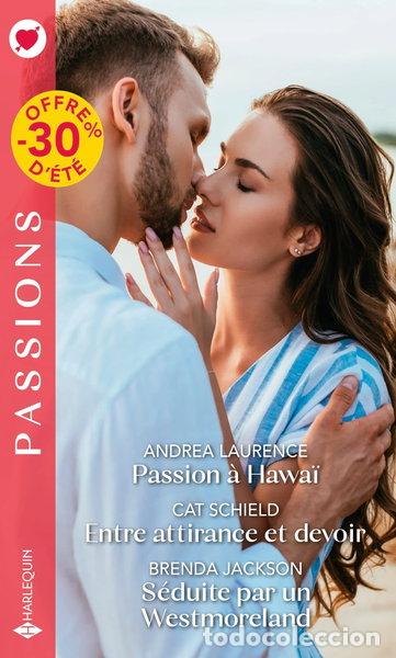 books: Passion &agrave; Hawa&iuml; ; Entre attirance et devoir ; S&eacute;duite par un Westmoreland- 9782280478878