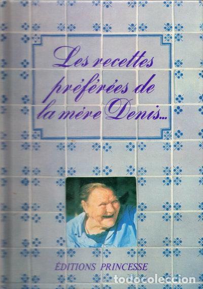 books: Les recettes pr&eacute;f&eacute;r&eacute;es de la m&egrave;re Denis- 9782859610531