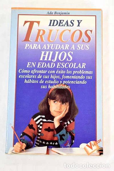 Libros: Ideas y trucos para ayudar a sus hijos en edad escolar- 9788479273200