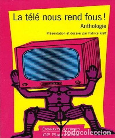 Libros: La t&eacute;l&eacute; nous rend fous ! : Anthologie- 9782080722218